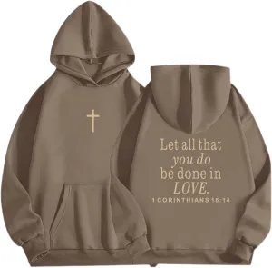 Let All That You Do Be Done in Love Hoodie for Women Christian Faith Sweatshirt Bible Verse Religious Pullover Tops